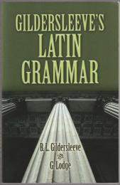 Gildersleeve's Latin grammar.