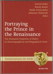 Portraying the prince in the Renaissance : the humanist depiction of rulers in historiographical and biographical texts.