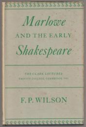 Marlowe and the early Shakespeare : the Clark Lectures, Trinity College, Cambridge, 1951