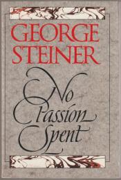 No passion spent : essays 1978-1995.