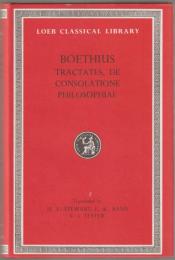 The theological tractates ; The consolation of philosophy