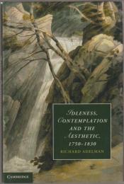 Idleness, contemplation and the aesthetic, 1750-1830.