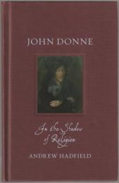John Donne : in the shadow of religion.