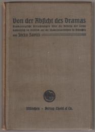 Von der Absicht des Dramas : dramaturgische Betrachtungen über die Reform der Szene, namentlich im Hinblick auf die Schakespearebühne in München.