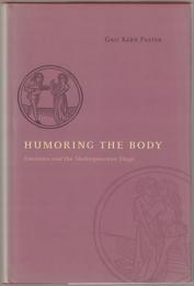 Humoring the body : emotions and the Shakespearean stage.