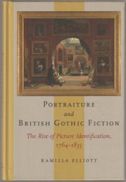 Portraiture and British gothic fiction : the rise of picture identification, 1764-1835.
