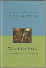 Wooden eyes : nine reflections on distance.