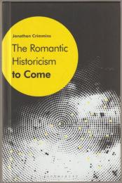 The romantic historicism to come.