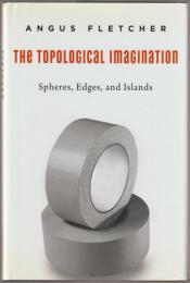 The topological imagination : spheres, edges, and islands.
