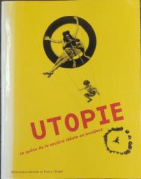 Utopie : la quête de la société idéale en Occident