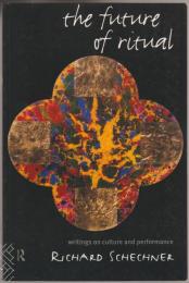 The future of ritual : writings on culture and performance.
