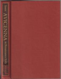 Avicenna in Renaissance Italy : the Canon and medical teaching in Italian universities after 1500.