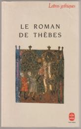 Le Roman de Thèbes : édition du manuscrit S (Londres, Brit. Libr., Add. 34114).