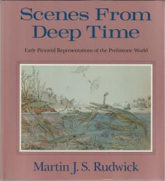 Scenes from deep time : early pictorial representations of the prehistoric world.