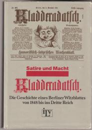 Kladderadatsch : die Geschichte eines Berliner Witzblattes von 1848 dis ins Dritte Reich.