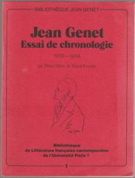 Jean Genet : essai de chronologie, 1910-1944.