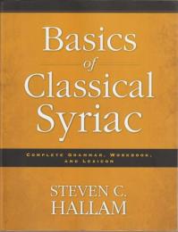 Basics of Classical Syriac : complete grammar, workbook, and lexicon.