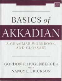 Basics of Akkadian : a grammar, workbook, and glossary.