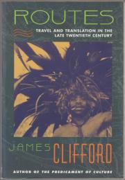 Routes : travel and translation in the late twentieth century.