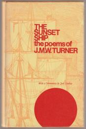 The sunset ship: the poems of J.M.W. Turner.