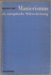 Manierismus als europäische Stilerscheinung : Studien zur Kunst des 16. und 17. Jahrhunderts.