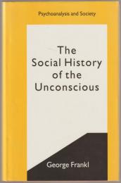 The social history of the unconscious.