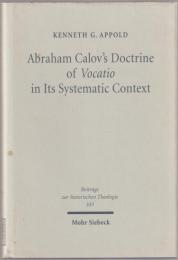 Abraham Calov's doctrine of vocatio in its systematic context.