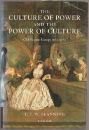 The culture of power and the power of culture : old regime Europe 1660-1789.