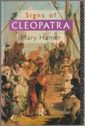 Signs of Cleopatra : history, politics, representation.