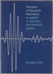 Principles of quantum mechanics : as applied to chemistry and chemical physics