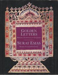 Golden letters : writing traditions of Indonesia = Surat emas : budaya tulis di Indonesia.