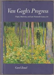 Van Gogh's progress : Utopia, modernity, and late-nineteenth-century art.