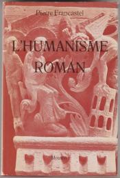 L'humanisme roman : critique des théories sur l'art du XI[e] siècle en France.
