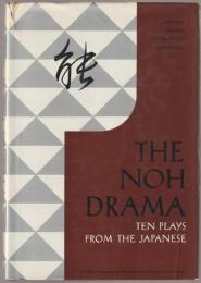 The Noh drama : ten plays from the Japanese.
