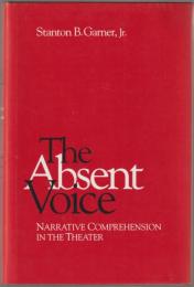 The absent voice : narrative comprehension in the theater.