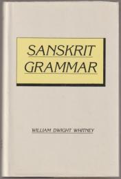 Sanskrit grammar : including both the classical language, and the older dialects, of Veda and Brahmana