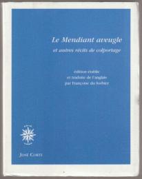 Le mendiant aveugle : et autres récits de colportage anglais du dix-huitième siècle.