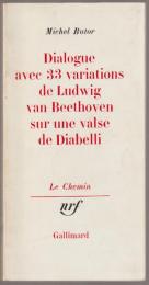 Dialogue avec 33 variations de Ludwig van Beethoven sur une valse de Diabelli.