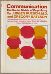 Communication : the social matrix of psychiatry.