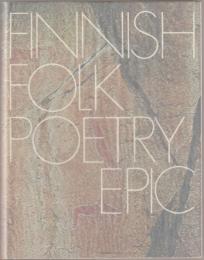 Finnish folk poetry : epic : an anthology in Finnish and English
