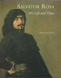 Salvator Rosa : his life and times
