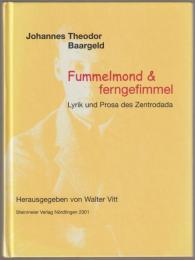 Fummelmond & ferngefimmel : Lyrik und Prosa des Zentrodada.