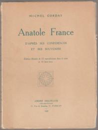 Anatole France : d'après ses confidences et ses souvenirs