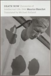 Death now : chronicles of intellectual life, 1944.