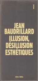 Illusion, desillusion esthétiques.