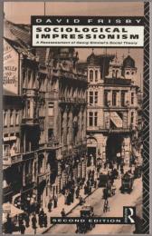 Sociological impressionism : a reassessment of Georg Simmel's social theory.