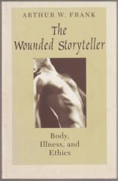 The wounded storyteller : body, illness, and ethics.