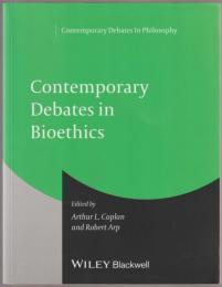 Contemporary debates in bioethics.