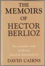 The memoirs of Hector Berlioz, member of the French Institute : including his travels in Italy, Germany, Russia and England, 1803-1865.