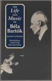 The life and music of Béla Bartók